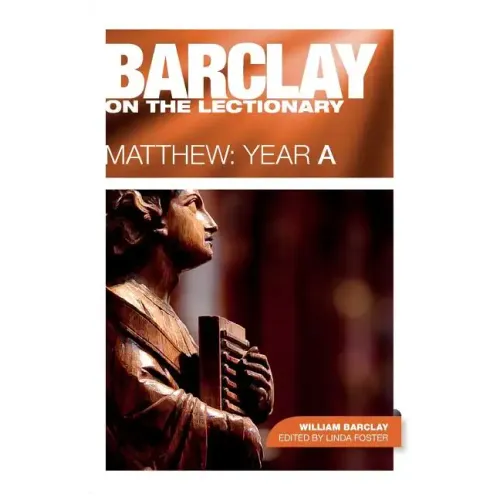 Barclay on the Lectionary: Matthew, Year a