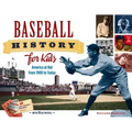 Baseball History for Kids: America at Bat from 1900 to Today, with 19 Activities Volume 53