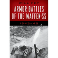 Armor Battles of the Waffen-SS: 1943-45