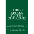 Christ Speaks to the Churches: Letters to the Seven Churches of Revelation 1-3