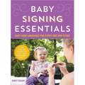 Baby Signing Essentials: Easy Sign Language for Every Age and Stage