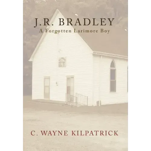J.R. Bradley: A Forgotten Larimore Boy