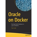 Oracle on Docker: Running Oracle Databases in Linux Containers