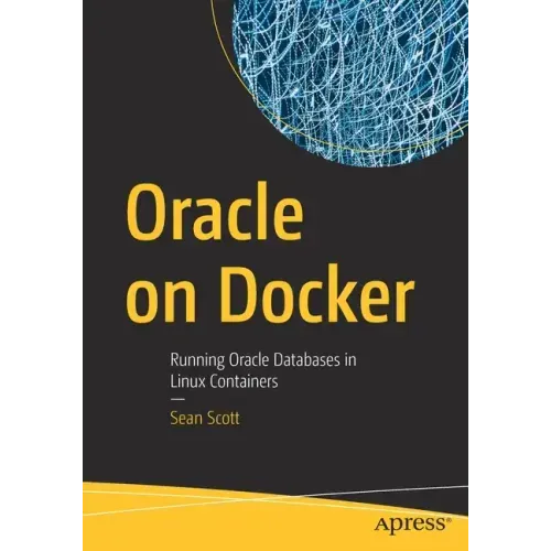 Oracle on Docker: Running Oracle Databases in Linux Containers