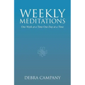 Weekly Meditations: One Week at a Time One Day at a Time