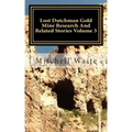 Lost Dutchman Gold Mine Research And Related Stories Volume 3: Black and White Edition