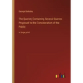 The Querist; Containing Several Queries Proposed to the Consideration of the Public: in large print