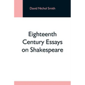 Eighteenth Century Essays On Shakespeare