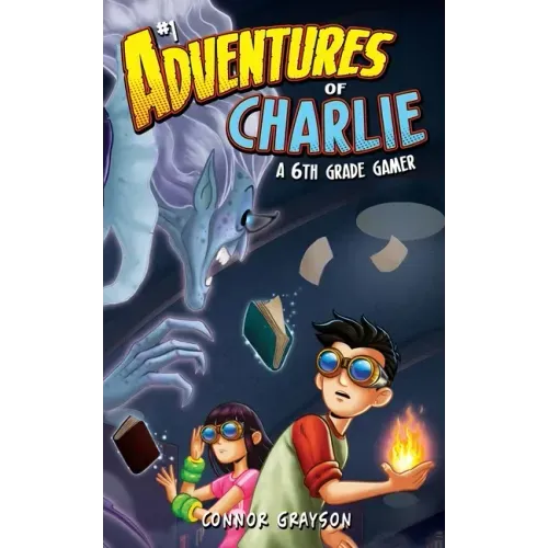 Adventures of Charlie: A 6th Grade Gamer #1