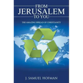 From Jerusalem to You: The Amazing Spread of Christianity