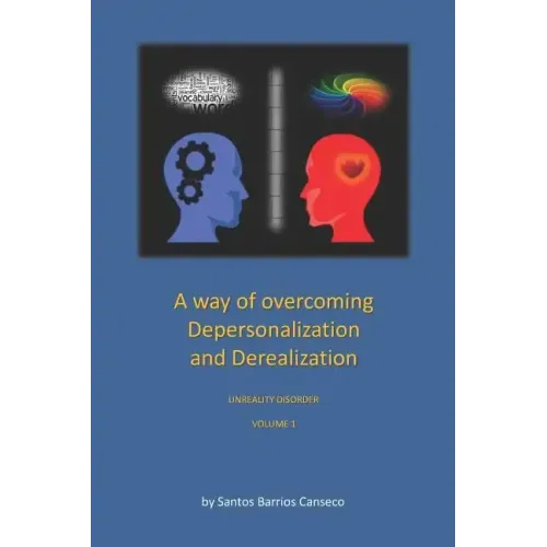 A Way of Overcoming Depersonalization and Derealization: Unreality Disorder
