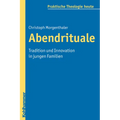 Abendrituale: Tradition Und Innovation in Jungen Familien