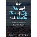 The Ebb and Flow of Life and Family: Roll with the Tide - Ride the Waves