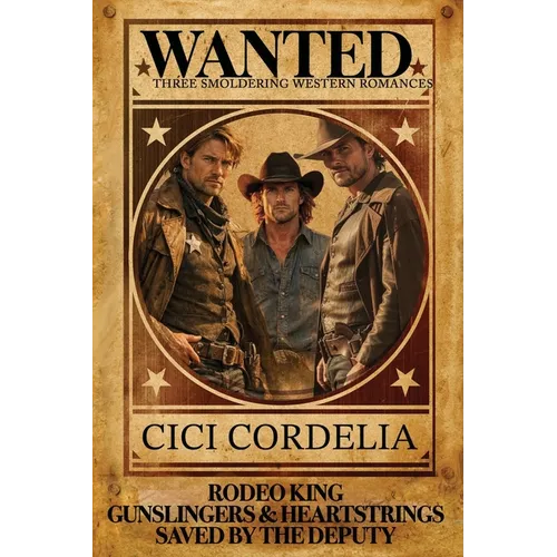 Wanted: Three Smoldering Western Romances