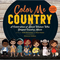 Color Me Country: A Celebration of Black Women Who Shaped Country Music