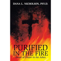 Purified in the Fire: Power of Prayer in the Ashes