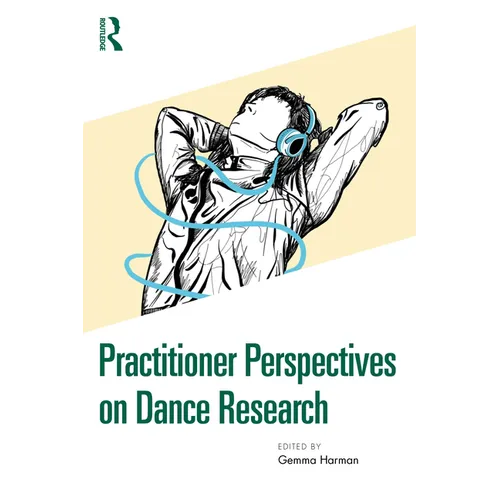 Practitioner Perspectives on Dance Research