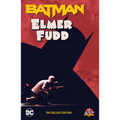 Batman/Elmer Fudd: The Deluxe Edition