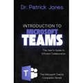 Introduction to Microsoft Teams: The User's Guide to Efficient Collaboration