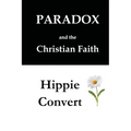 Two Books: Paradox and the Christian Faith & Hippie Convert