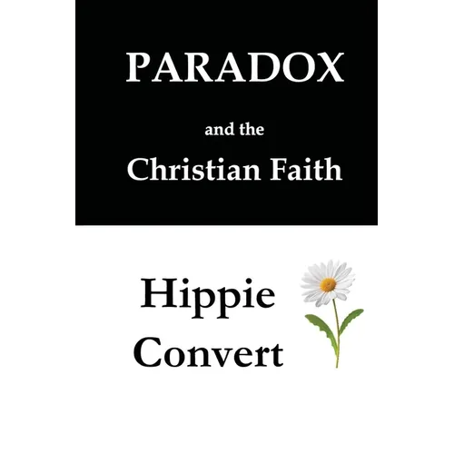 Two Books: Paradox and the Christian Faith & Hippie Convert