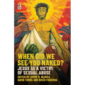 When Did We See You Naked?: Jesus as a Victim of Sexual Abuse