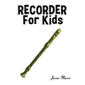 Recorder for Kids: Christmas Carols, Classical Music, Nursery Rhymes, Traditional & Folk Songs!