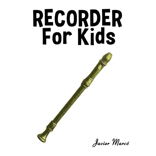 Recorder for Kids: Christmas Carols, Classical Music, Nursery Rhymes, Traditional & Folk Songs!