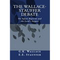 The Wallace - Stauffer Debate