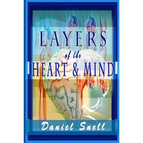 Layers of the Heart and Mind: An In-depth Collection of Heartfelt Poems