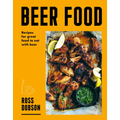 Beer Food: Great Food to Eat with Beer