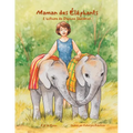Maman des éléphants: L'histoire de Daphne Sheldrick