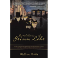 Revelations of Grimm Lohr: A Tale of Spectacular Adventures in the Twentieth Century and a True and Honest Memoir by Grimm Lohr