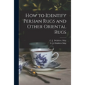 How to Identify Persian Rugs and Other Oriental Rugs