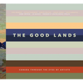 The Good Lands: Canada Through the Eyes of Its Artists