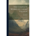 The Complete Works of Count Tolstoy: A Landed Proprietor; the Cossacks; Sevastopol