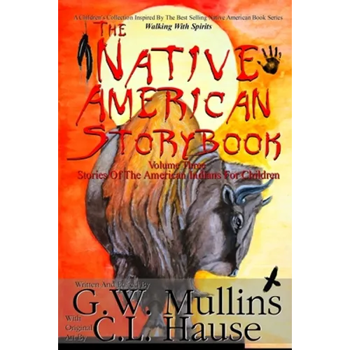The Native American Story Book Volume Three Stories of the American Indians for Children