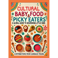 Cultural Baby Foods & Picky Eaters Cookbook: With Contributions from Candace Young