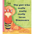 The Girl Who Really Really Really Loves Dinosaurs
