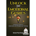 Sensei Self Development Series: Unlock Your Emotional Genius: A Practical Self-Help Guide to Understand and Manage Your Feelings