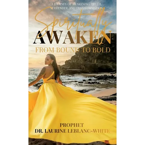 Spiritually Awaken: From Bound to Bold