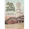 The Strange Case of Dr. Paul Schoeppe
