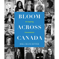 Bloom Across Canada: 50 Inspiring Conversations