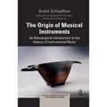 The Origin of Musical Instruments: An Ethnological Introduction to the History of Instrumental Music