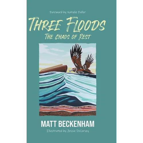 Three Floods: The Chaos of Rest
