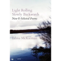 Light Rolling Slowly Backward: New & Selected Poems