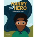 Harry the Hero: A Mental Health Book for Children!