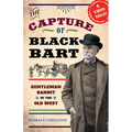 The Capture of Black Bart: Gentleman Bandit of the Old West