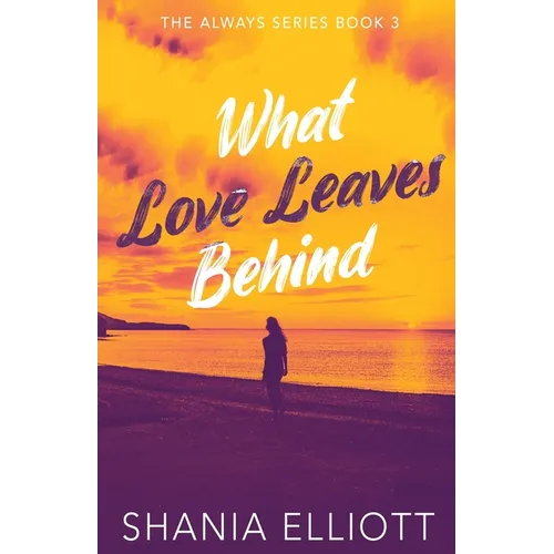 What Love Leaves Behind