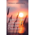 Signs of Hope and Health in Mainline Churches: Guidelines for Creating Hopeful and Healthy Congregations
